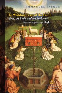 Book Cover for The Wedding Feast of the Lamb by Emmanuel Falque