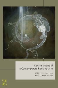 Book Cover for Constellations of a Contemporary Romanticism by Jacques Khalip, Forest Pyle