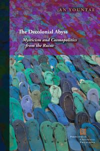 Book Cover for The Decolonial Abyss by An Yountae