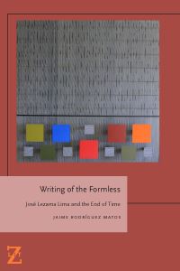 Book Cover for Writing of the Formless by Jaime Rodríguez Matos