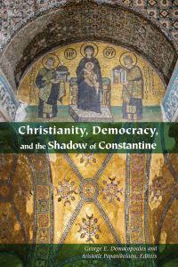Book Cover for Christianity, Democracy, and the Shadow of Constantine by Aristotle Papanikolaou
