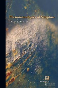 Book Cover for Phenomenologies of Scripture by Adam Y Wells