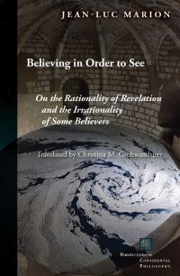 Book Cover for Believing in Order to See by JeanLuc Marion