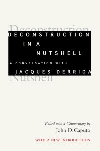 Book Cover for Deconstruction in a Nutshell by Jacques Derrida