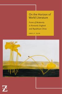 Book Cover for On the Horizon of World Literature by Emily Sun