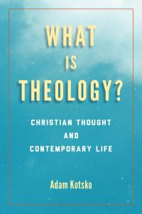 Book Cover for What Is Theology? by Adam Kotsko