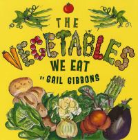 Book Cover for The Vegetables We Eat by Gail Gibbons