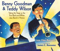 Book Cover for Benny Goodman & Teddy Wilson by Lesa ClineRansome, James Ransome