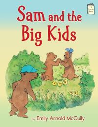 Book Cover for Sam and the Big Kids by Emily Arnold McCully
