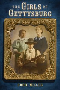 Book Cover for The Girls of Gettysburg by Bobbi Miller