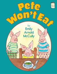 Book Cover for Pete Won't Eat by Emily Arnold McCully