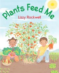 Book Cover for Plants Feed Me by Lizzy Rockwell