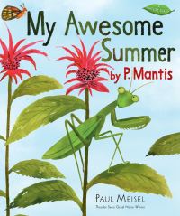 Book Cover for My Awesome Summer, by P. Mantis by Paul Meisel