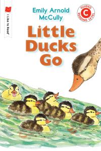 Book Cover for Little Ducks Go by Emily Arnold McCully