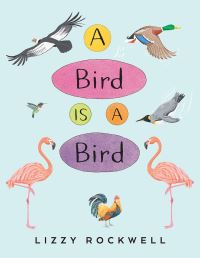 Book Cover for A Bird Is a Bird by Lizzy Rockwell