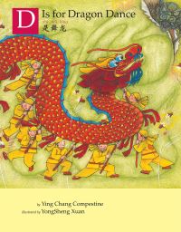 Book Cover for D Is for Dragon Dance by Ying Chang Compestine, Holiday House Firm