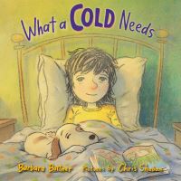 Book Cover for What a Cold Needs by Barbara Bottner