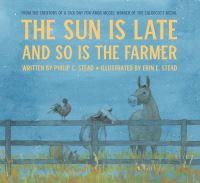 Book Cover for The Sun Is Late and So Is the Farmer by Philip Christian Stead