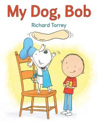Book Cover for My Dog, Bob by Richard Torrey