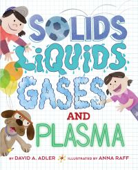 Book Cover for Solids, Liquids, Gases, and Plasma by David A Adler