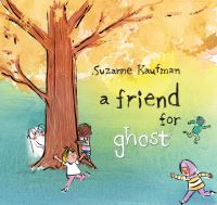 Book Cover for A Friend for Ghost by Suzanne Kaufman
