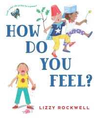 Book Cover for How Do You Feel? by Lizzy Rockwell
