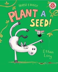 Book Cover for Horse & Buggy Plant a Seed! by Ethan Long