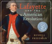 Book Cover for Lafayette and the American Revolution by Russell Freedman