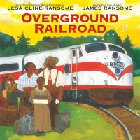 Book Cover for Overground Railroad by Lesa ClineRansome