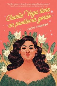 Book Cover for Charlie Vega Tiene Un Problema Gordo by Crystal Maldonado