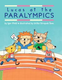 Book Cover for Lucas at the Paralympics by Igor Plohl