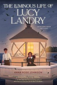 Book Cover for The Luminous Life of Lucy Landry by Anna Rose Johnson