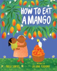 Book Cover for How to Eat a Mango by Paola Santos