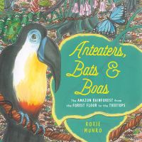Book Cover for Anteaters, Bats, and Boas by Roxie Munro