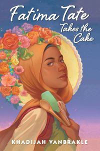 Book Cover for Fatima Tate Takes the Cake by Khadijah VanBrakle