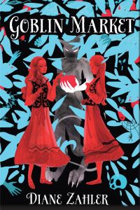 Book Cover for Goblin Market by Diane Zahler