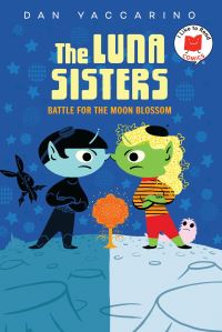 Book Cover for The Luna Sisters and the Battle for the Moon Blossom by Dan Yaccarino