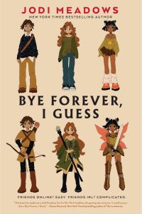 Book Cover for Bye Forever, I Guess by Jodi Meadows
