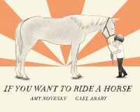 Book Cover for If You Want to Ride a Horse by Amy Novesky