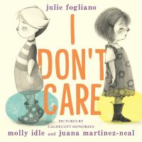 Book Cover for I Don't Care by Julie Fogliano