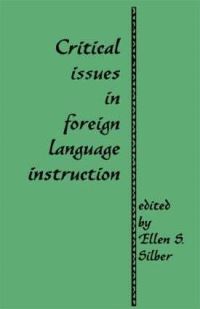 Book Cover for Critical Issues in Foreign Language Instruction by Ellen S Silber