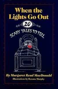 Book Cover for When the Lights Go Out by Margaret Read MacDonald, Roxane Murphy