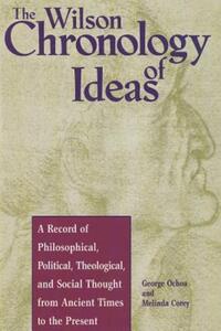 Book Cover for The Wilson Chronology of Ideas by George Ochoa, Melinda Corey, HW Wilson Company