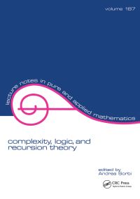Book Cover for Complexity, Logic, and Recursion Theory by Andrea Sorbi