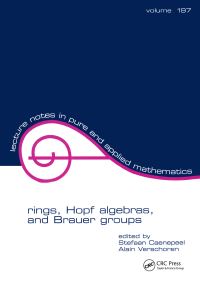 Book Cover for Rings, Hopf Algebras, and Brauer Groups by Week on Algebra and Algebraic Geometry, Stefaan Caenepeel, A Verschoren