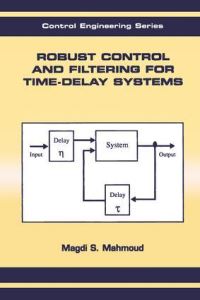 Book Cover for Robust Control and Filtering for Time-Delay Systems by Magdi S Mahmoud