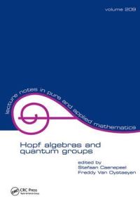 Book Cover for Hopf Algebras and Quantum Groups by Stefaan Caenepeel, F van Oystaeyen, Université libre de Bruxelles