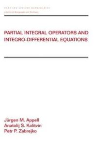 Book Cover for Partial Integral Operators and Integro-Differential Equations by Jürgen Appell, Anatolij S Kalitvin, P P Zabreiko