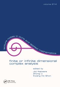 Book Cover for Finite or Infinite Dimensional Complex Analysis by Joji Kajiwara, Chung Li, Kwangho Son, International Colloquium on Finite or Infinite Dimensional Complex Analysis