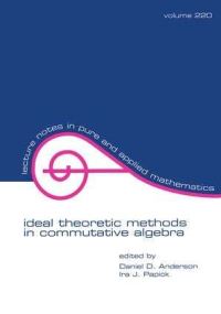 Book Cover for Ideal Theoretic Methods in Commutative Algebra by James A Huckaba, Daniel D Anderson, Ira J Papick